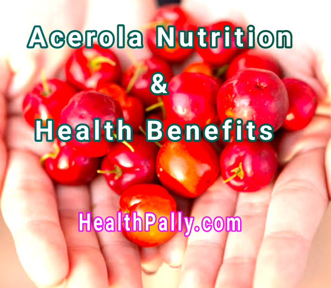Acerola fruits Nutritional facts and health benefits