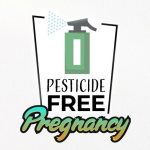 effects of pesticides on pregnancy and playing safe