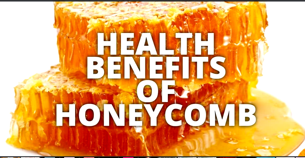 Health benefits of Honeycomb
